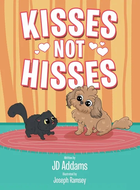 Kisses Not Hisses - Hardcover