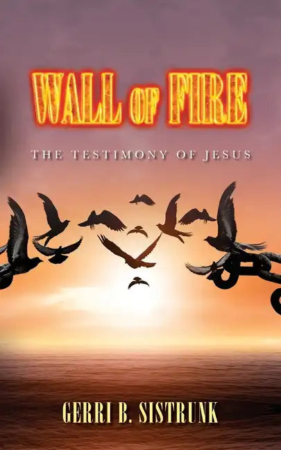 Wall of Fire: The Testimony of Jesus - Paperback