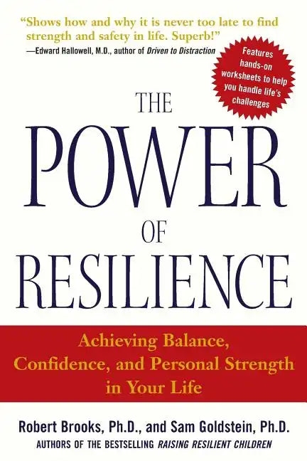 The Power of Resilience: Achieving Balance, Confidence, and Personal Strength in Your Life - Paperback