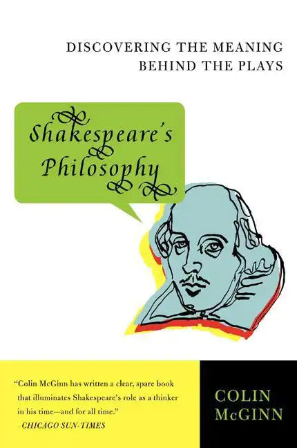 Shakespeare's Philosophy: Discovering the Meaning Behind the Plays - Paperback