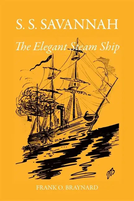 S. S. Savannah, the Elegant Steam Ship - Paperback