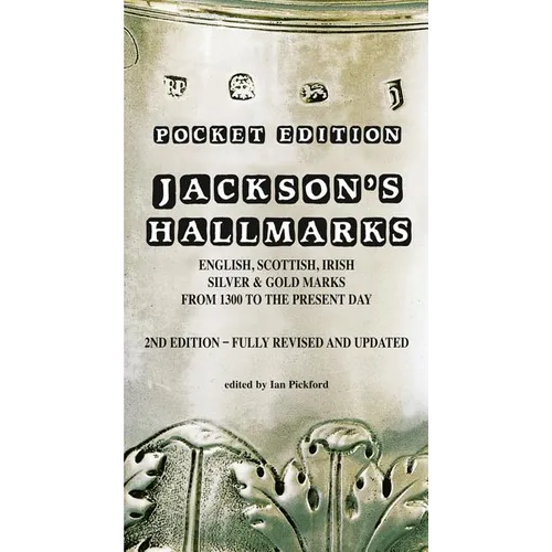 Jackson's Hallmarks, Pocket Edition: English Scottish Irish Silver & Gold Marks from 1300 to the Present Day - Paperback