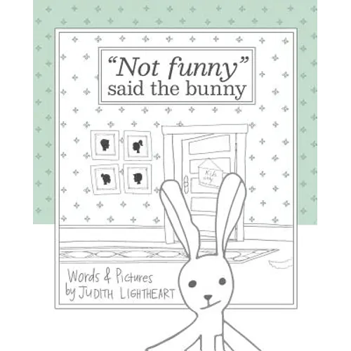 "Not funny," said the bunny - Paperback