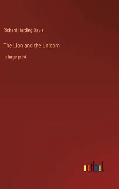 The Lion and the Unicorn: in large print - Hardcover