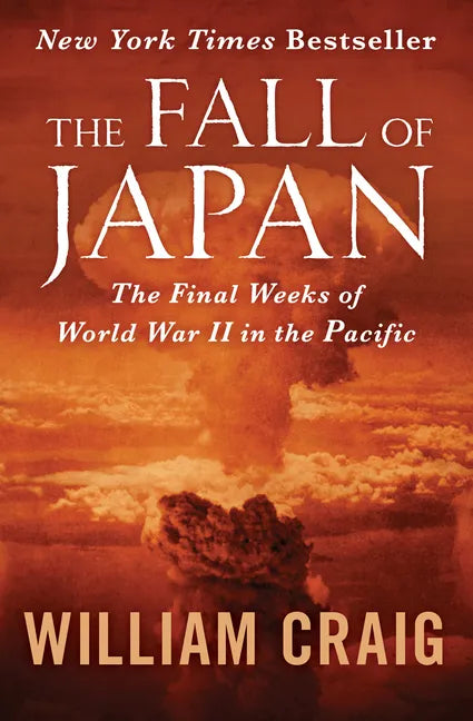 The Fall of Japan: The Final Weeks of World War II in the Pacific - Paperback