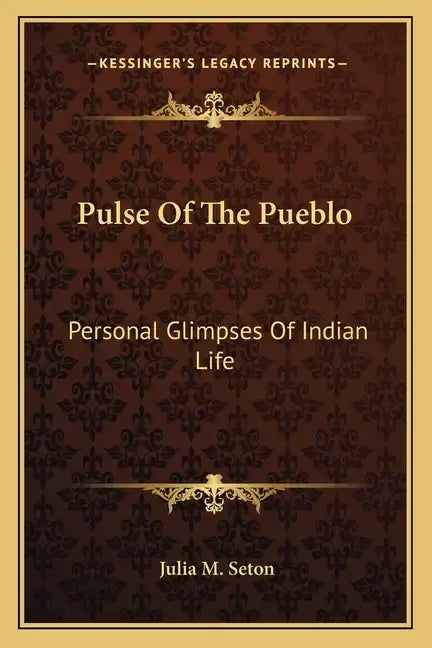 Pulse of the Pueblo: Personal Glimpses of Indian Life - Paperback