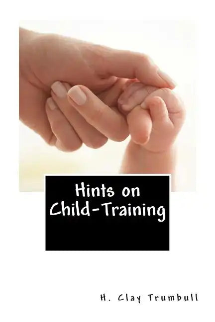Hints on Child-Training - Paperback