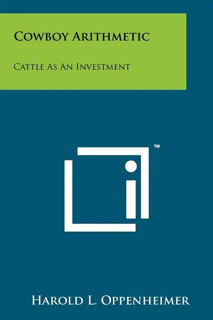 Cowboy Arithmetic: Cattle As An Investment - Paperback