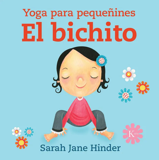 El Bichito: Yoga Para Pequeñines - Paperback
