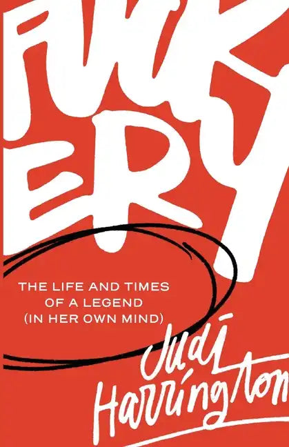 Fuckery: The Life and Times of a Legend (in Her Own Mind) - Paperback