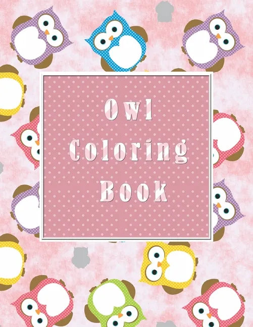 owl coloring book: relax in color, for children and adult - Paperback