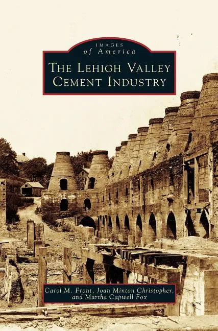 Lehigh Valley Cement Industry - Hardcover