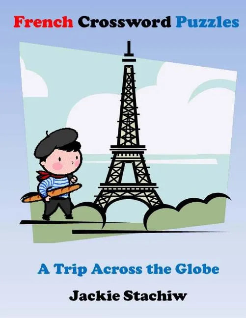 French Crossword Puzzles: A Trip Across the Globe - Paperback