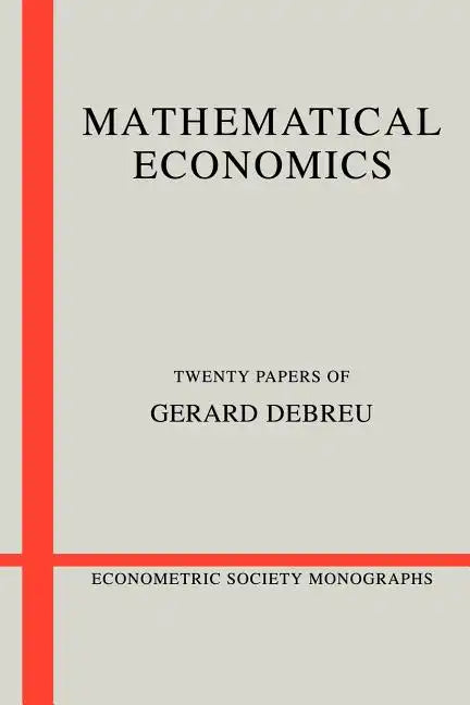 Mathematical Economics: Twenty Papers of Gerard Debreu - Paperback