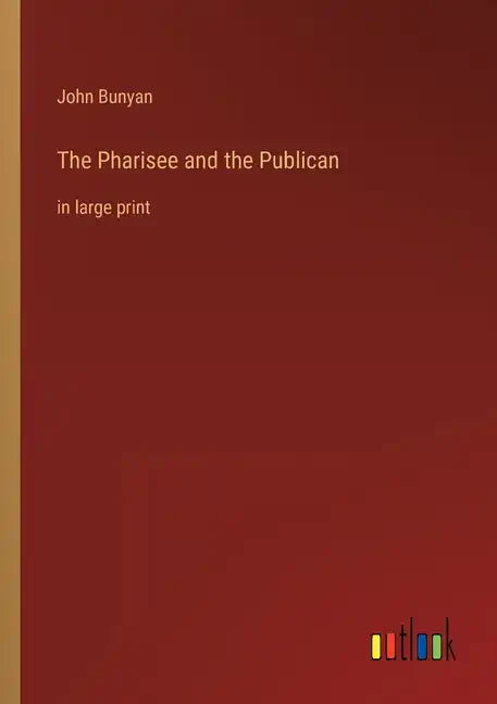 The Pharisee and the Publican: in large print - Paperback