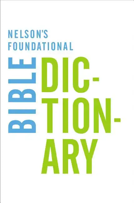Nelson's Foundational Bible Dictionary - Paperback
