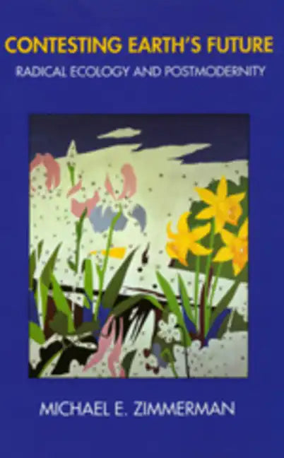 Contesting Earth's Future: Radical Ecology & Postmodernity - Paperback