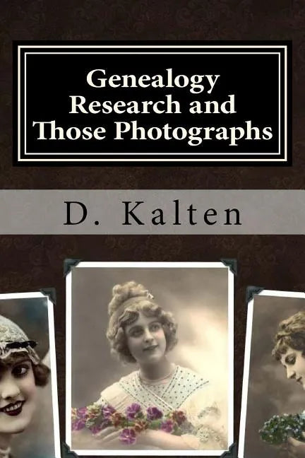 Genealogy Research and Those Photographs: How to Keep Details of the People and Day with Any Photo in a Permanent Way without Altering the Original Ph - Paperback