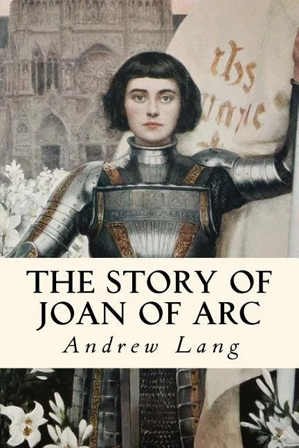 The Story of Joan of Arc: Illustrated - Paperback