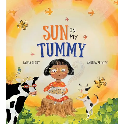 Sun in My Tummy: How the Food We Eat Gives Us Energy from the Sun - Paperback
