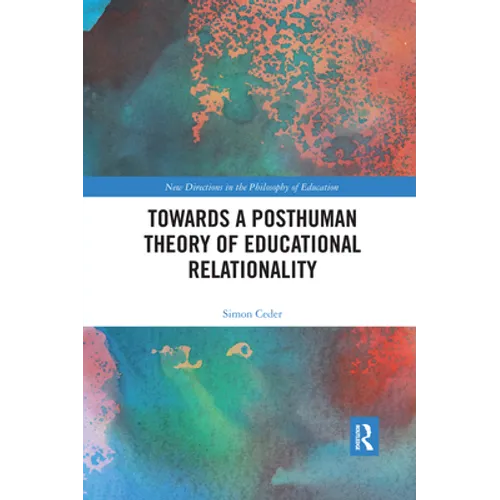 Towards a Posthuman Theory of Educational Relationality - Paperback