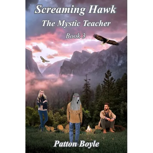 Screaming Hawk: The Mystic Teacher Book 3 - Paperback