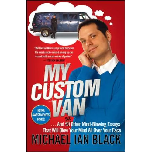 My Custom Van: And 52 Other Mind-Blowing Essays That Will Blow Your Mind All Over Your Face - Paperback
