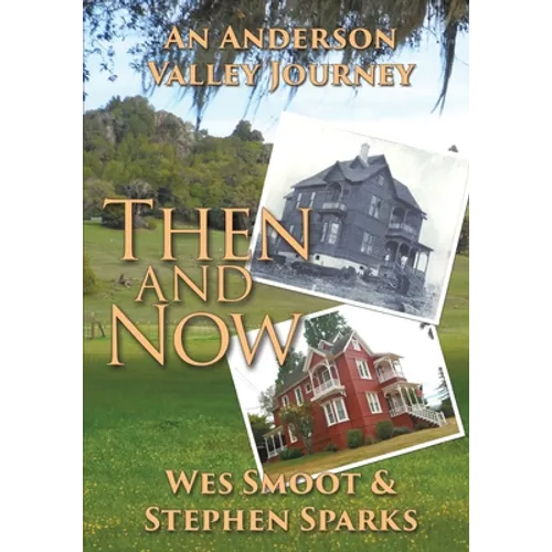 Then and Now: An Anderson Valley Journey - Paperback
