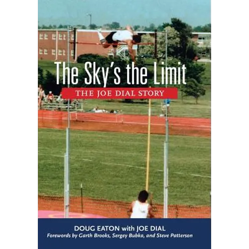 The Sky's the Limit: The Joe Dial Story - Hardcover