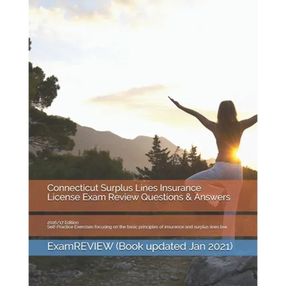 Connecticut Surplus Lines Insurance License Exam Review Questions & Answers 2016/17 Edition: Self-Practice Exercises focusing on the basic principles - Paperback
