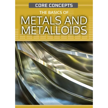 The Basics of Metals and Metalloids - Library Binding
