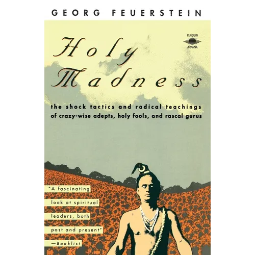 Holy Madness: The Shock Tactics and Radical Teachings of Crazy-Wise Adepts, Holy Fools, and Rascal Gurus - Paperback