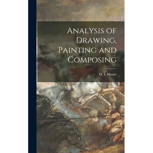 Analysis of Drawing, Painting and Composing - Hardcover