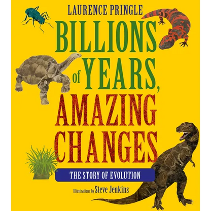 Billions of Years, Amazing Changes: The Story of Evolution - Paperback