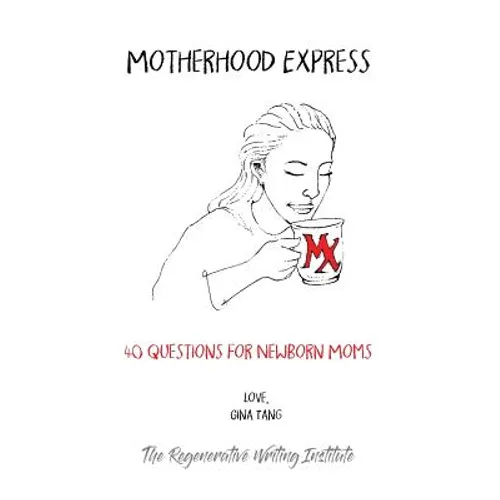 Motherhood Express: 40 Questions for Newborn Moms - Paperback