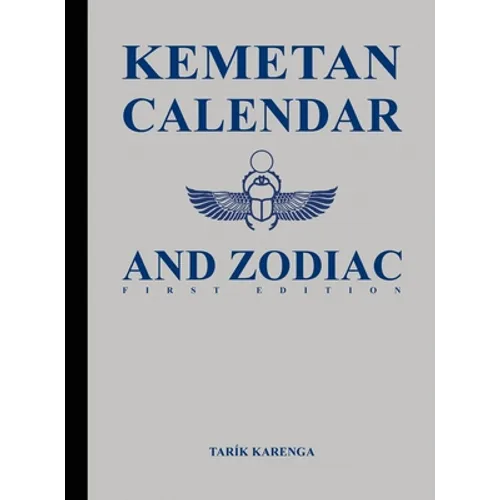 Kemetan Calendar and Zodiac, First Edition - Hardcover