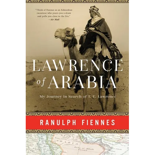 Lawrence of Arabia: My Journey in Search of T. E. Lawrence - Hardcover