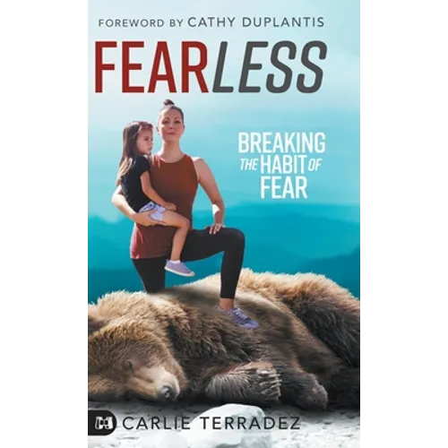 Fearless: Breaking the Habit of Fear - Hardcover