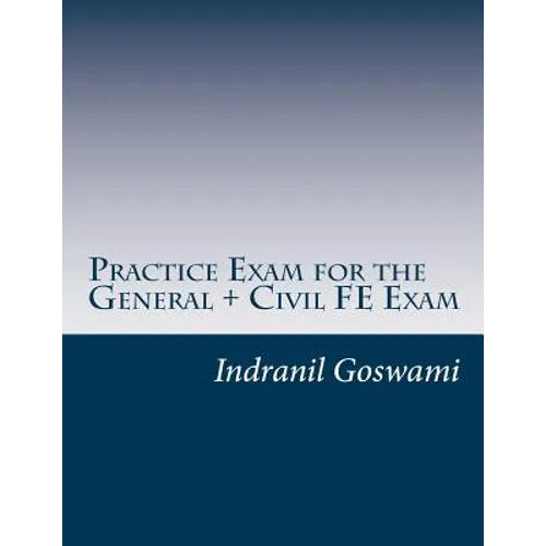 Practice Exam for the General + Civil FE Exam: A full (110 question) exam similar in content to the new FE Civil Examination - Paperback