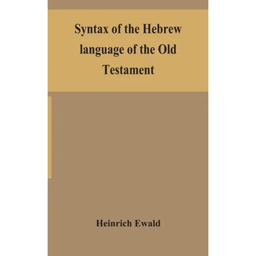 Syntax Of The Hebrew Language Of The Old Testament - Hardcover