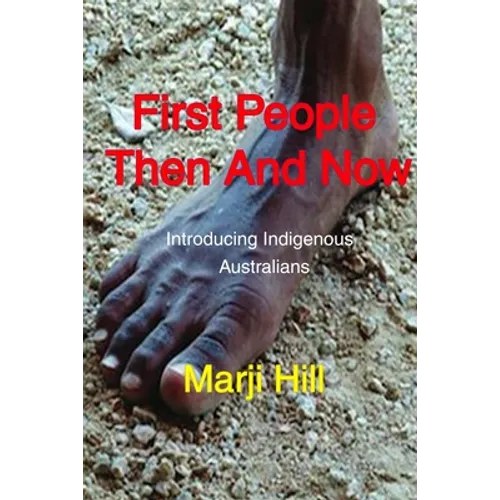 First People Then and Now: Introducing Indigenous Australians - Paperback