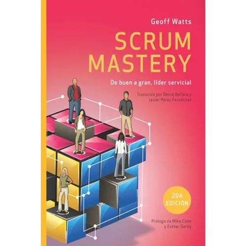 Scrum Mastery: De Buen a Gran, Líder Servicial - Paperback