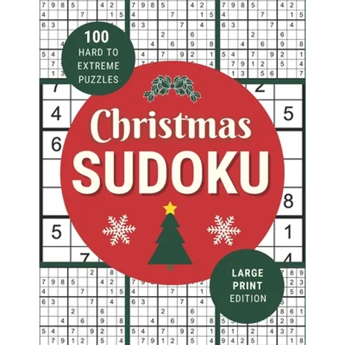 Christmas Sudoku: 100 Festive Hard to Extreme Puzzles in Large Print for Christmas Fun - One Puzzle Per Page - Paperback