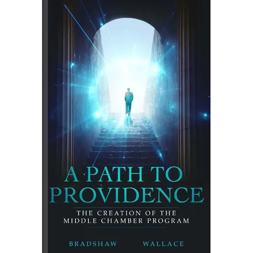 A Path to Providence: The Creation of the Middle Chamber Program - Paperback