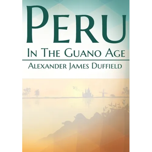 Peru In The Guano Age - Paperback
