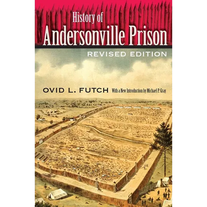 History of Andersonville Prison, Revised Edition - Paperback