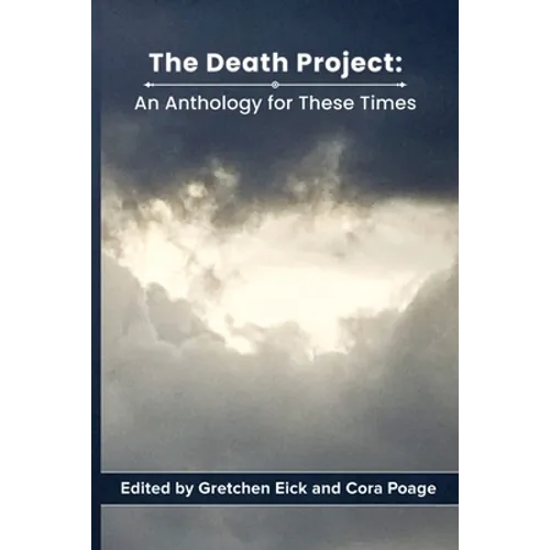 The Death Project: An Anthology for These Times - Paperback