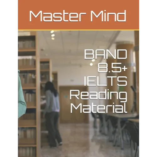 BAND 8.5+ IELTS Reading Material - Paperback