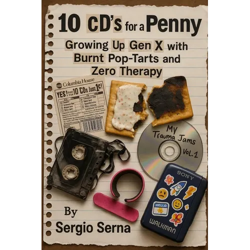 10 CDs for a Penny Growing Up Gen X with Bruises, Burnt Pop-Tarts, and Zero Therapy - Paperback