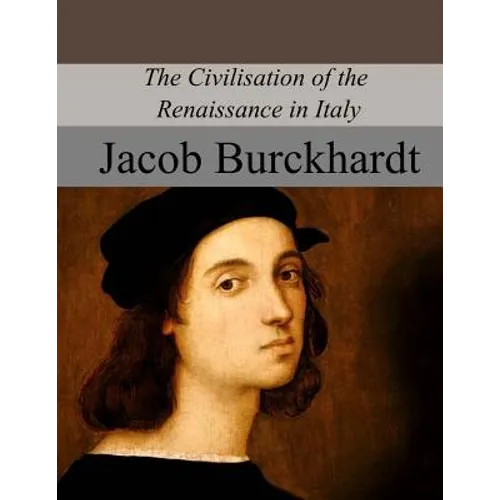 The Civilisation of the Renaissance in Italy - Paperback